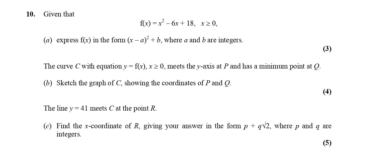 Given-that--f(x)-=-x²---6x-+-18,---x-≥-0,--(a)-express-f(x)-in-the-form-(x---α)²-+-b,-where-α-and-b-are-integers-Edexcel-A-Level Maths Pure-Question 1-2016-Paper 2.png